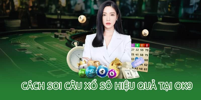 cách soi cầu xổ số hiệu quả tại ok9